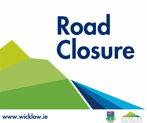 Temporary Road Closure -South Quay (Junction with South Quay/Harbour Road and Junction with South Quay/South Green), Arklow, Co. Wicklow