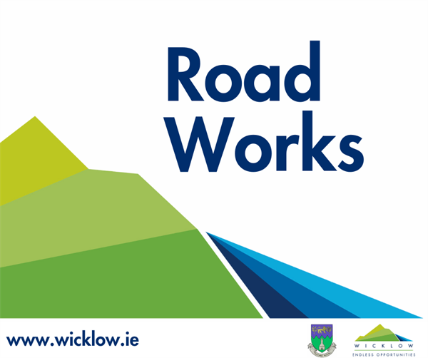 Notice of Road Works- N81 between Tuckmill to Castleruddery just North of Baltinglass-  commencing Monday 29th April 2024