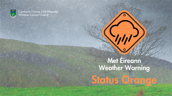Status Orange - Rain warning for Wicklow  -  Valid: 03:00 Thursday 05/02/2026 to 03:00 Friday 06/02/2026