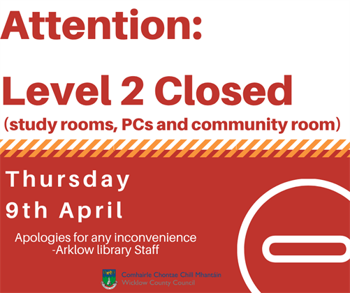 Thursday 9th April 2026 - Level 2 closed in Arklow
