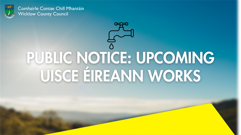 Public Notice: Uisce Éireann Water Infrastructure Works due to take place over August Bank Holiday Weekend