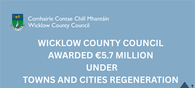 Wicklow County Council awarded €5.7 million under new Towns and Cities Regeneration...
