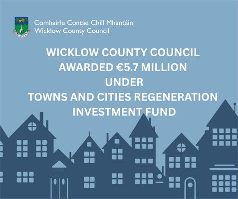 Wicklow County Council awarded €5.7 million under new Towns and Cities Regeneration Investment Fund
