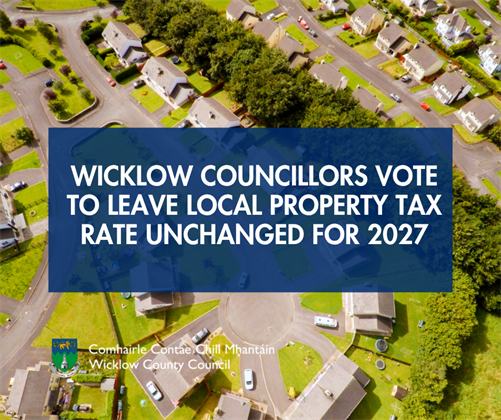 Wicklow Councillors Vote To Leave Local Property Tax Rate Unchanged For 2027